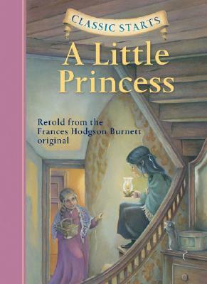  Classic Starts: A Little Princess by Frances Hodgson Burnett, Tania Zamorsky