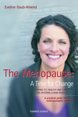 The Menopause: A Time for Change by Eveline Daub-Amend