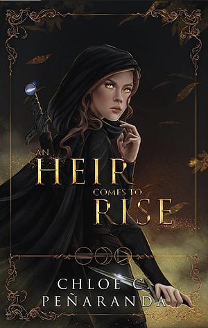 An Heir Comes to Rise by Chloe C. Peñaranda