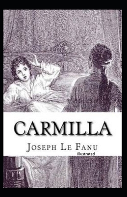 Carmilla Illustrated by J. Sheridan Le Fanu