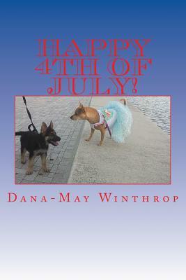 Happy 4th of July! by Dana-May Winthrop