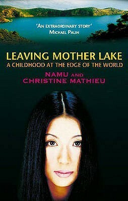 Leaving Mother Lake: A Childhood at the Edge of the World by Yang Erche Namu, Christine Mathieu