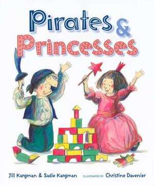 Pirates and Princesses by Jill Kargman, Christine Davenier