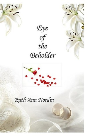 Eye of the Beholder by Ruth Ann Nordin
