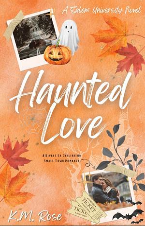 Haunted Love by K.M. Rose