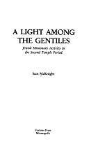 A Light Among the Gentiles: Jewish Missionary Activity in the Second Temple Period by Scot McKnight