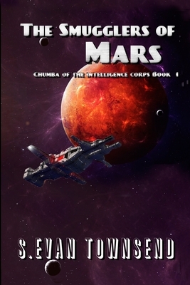The Smugglers of Mars by S. Evan Townsend