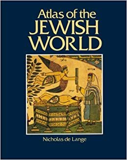 Atlas of the Jewish World by Nicholas de Lange