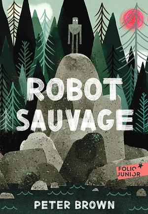 Robot sauvage by Alice Marchand, Peter Brown