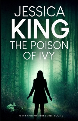 The Poison Of Ivy by Jessica King