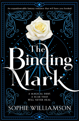 The Binding Mark: An unputdownable fantasy romance that will have you hooked by Sophie Williamson