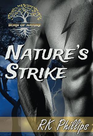 Nature's Strike by RK Phillips