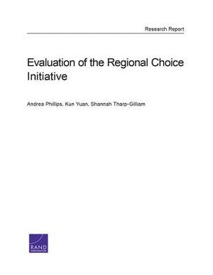 Evaluation of the Regional Choice Initiative by Shannah Tharp-Gilliam, Kun Yuan, Andrea Phillips