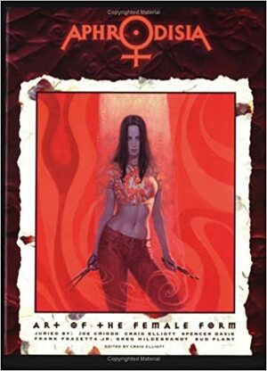 Aphrodisia by Kinuko Y. Craft, Joe Chiodo, James Gurney, Spencer Davis, Bud Plant, Christophe Vacher, Daniel R. Horne, Greg Hildebrandt, Frank Cho, Craig Elliott, Frank Frazetta Jr.