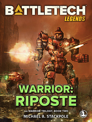 Warrior: Riposte by Michael A. Stackpole