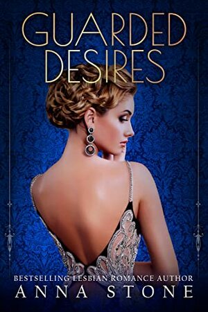 Guarded Desires by Anna Stone