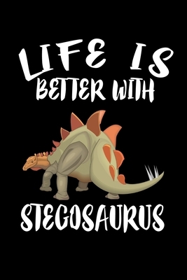 Life Is Better With Stegosaurus: Animal Nature Collection by Marko Marcus
