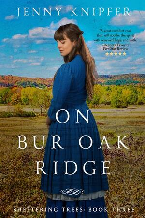 On Bur Oak Ridge by Jenny Knipfer