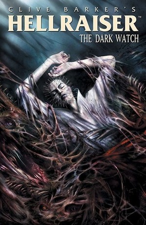 Clive Barker's Hellraiser: The Dark Watch Vol. 3 by Brandon Seifert, Tom Garcia, Clive Barker