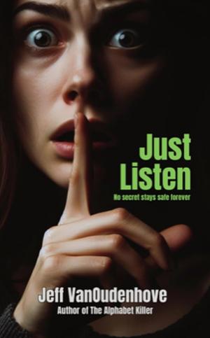 Just Listen by Jeff VanOudenhove