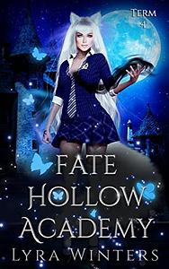 Fate Hollow Academy: Term 4 by Lyra Winters