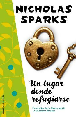 Un Lugar Donde Refugiarse = Safe Haven by Nicholas Sparks