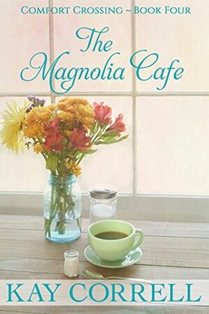 The Magnolia Cafe by Kay Correll