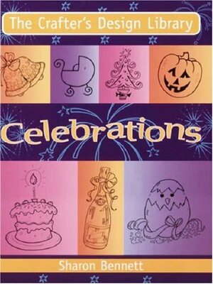 The Crafters Design Library - Celebrations by Sharon Bennett