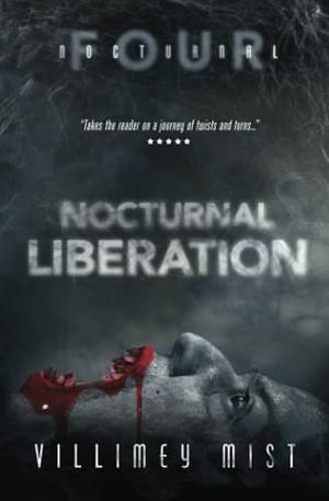 Nocturnal Liberation by Villimey Mist