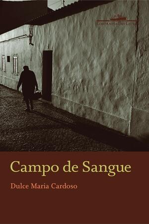 Campo de Sangue by Dulce Maria Cardoso