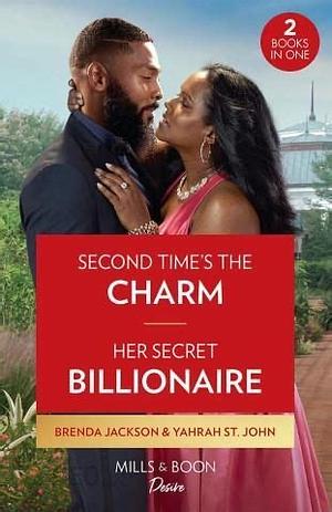 Second Time's the Charm & Her Secret Billionaire by Yahrah St. John, Brenda Jackson, Brenda Jackson