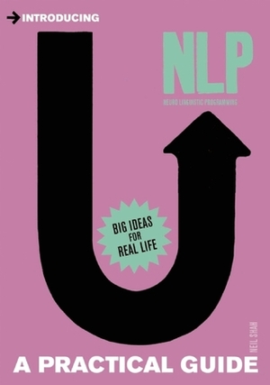 Introducing Neurolinguistic Programming (NLP): A Practical Guide by Neil Shah