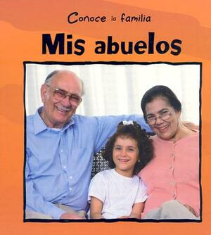 Mis Abuelos = My Grandparents by Mary Auld