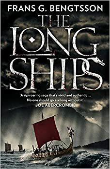 The Long Ships: A Saga of the Viking Age by Frans G. Bengtsson
