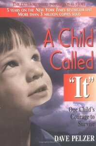 A Child Called It by Dave Pelzer