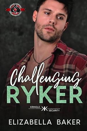 Challenging Ryker by Elizabella Baker