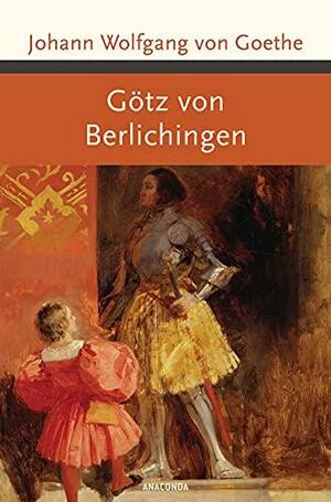 Götz von Berlichingen mit der eisernen Hand: ein Schauspiel by Johann Wolfgang von Goethe