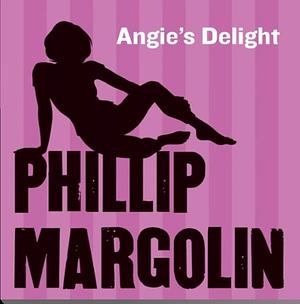 Angie's Delight by Phillip Margolin