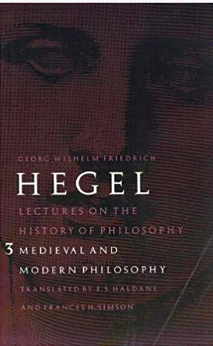 Lectures on the History of Philosophy 3: Medieval & Modern Philosophy by Frances H. Simson, Georg Wilhelm Friedrich Hegel, E.S. Haldane