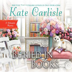 Buried in Books: Bibliophile Mystery Series, Book 12 by Kate Carlisle, Kate Carlisle