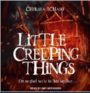 Little Creeping Things by Chelsea Ichaso