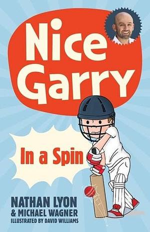 Nice Garry: In a spin by Michael Wagner, Nathan Lyon