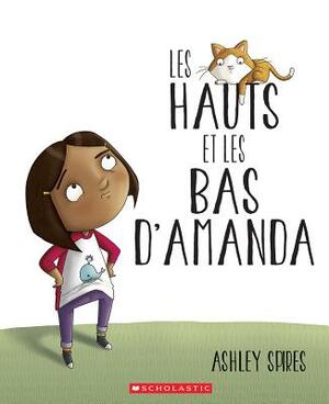 Les Hauts Et Les Bas d'Amanda by Ashley Spires