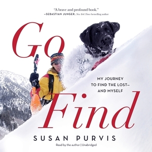 Go Find: My Journey to Find the Lost-And Myself by 