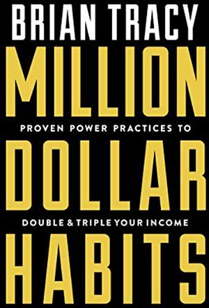 Million Dollar Habits  by Bryan Tracy