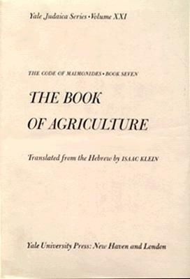 The Book of Agriculture by Maimonides, Isaac Klein