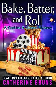 Bake,Batter, and Roll by Catherine Bruns