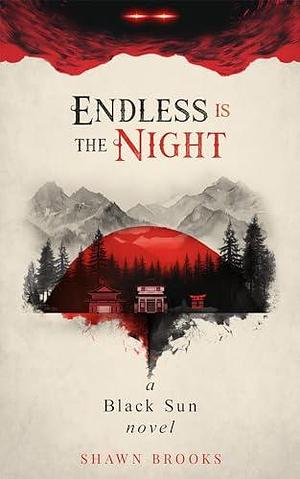 Endless is the Night : a Black Sun novel by Shawn Brooks, Shawn Brooks