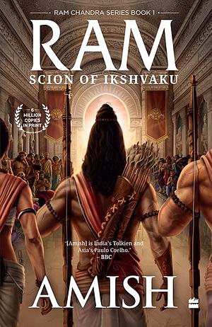 Ram: Scion of Ikshvaku by Amish