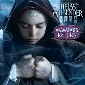 The Last Airbender: The Avatar's Return by Irene Kilpatrick